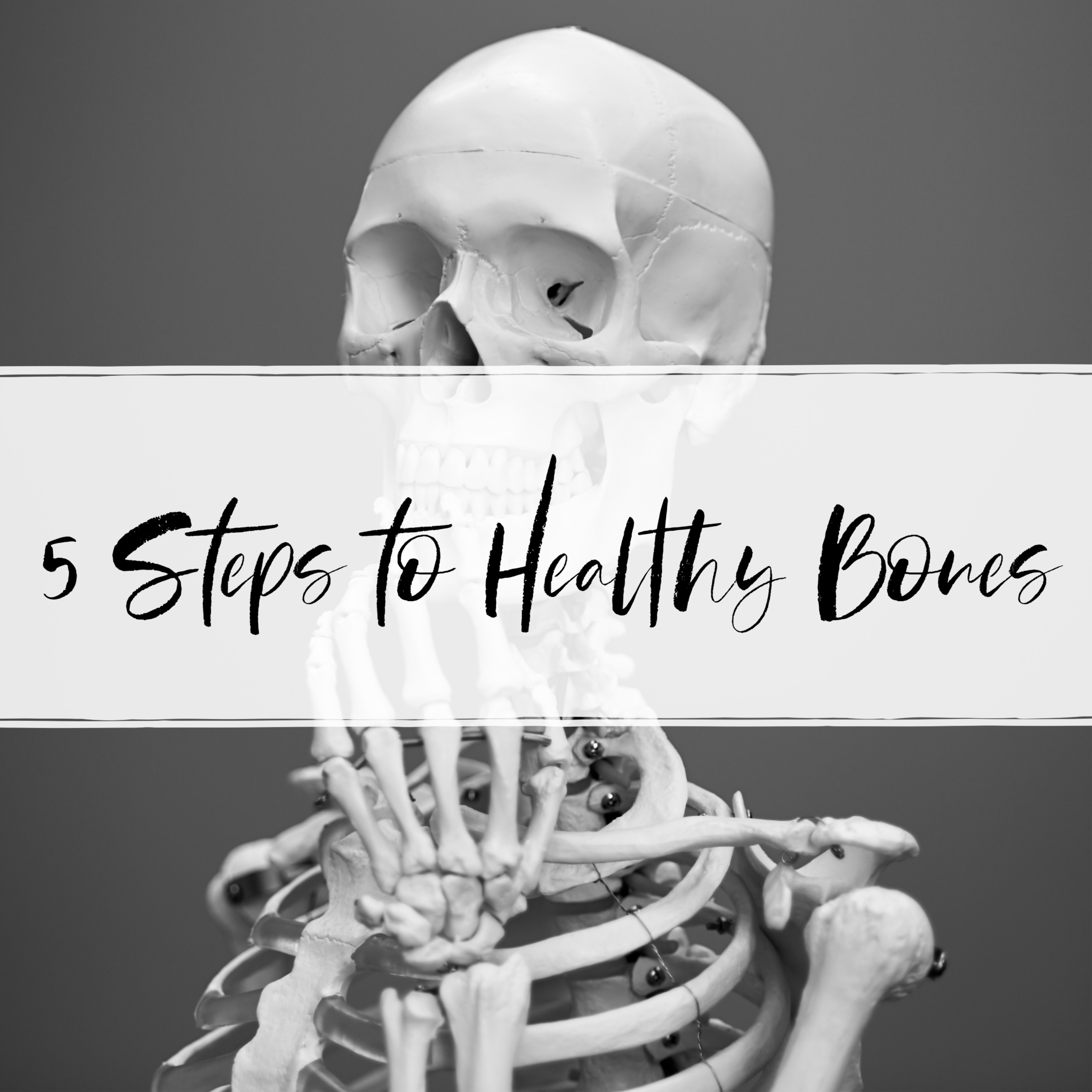 5 Steps For Healthy Bones 7443